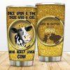 Once Upon A Time There Was A Girl Who Loves Cows Vacuum Tumbler Mug